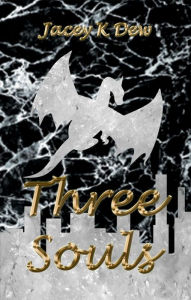 Title: Three Souls, Author: Jacey K Dew