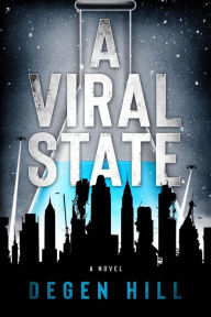 Title: A Viral State, Author: Degen Hill