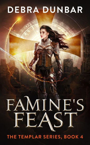 Famine's Feast (The Templar Series, #4)