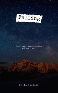 Title: Falling, Author: Kayla Riddell