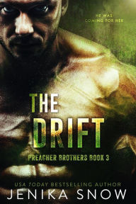 Title: The Drift (Preacher Brothers, #3), Author: Jenika Snow