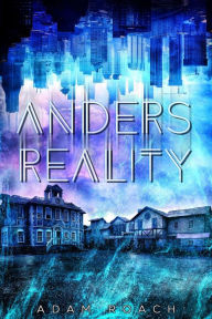 Title: Anders Reality, Author: Adam Roach
