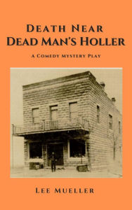 Title: Death Near Dead Man's Holler (Play Dead Murder Mystery Plays), Author: Lee Mueller