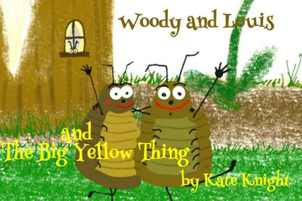 Woody and Louis and the Big Yellow Thing