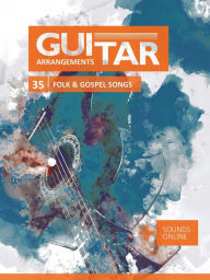 Title: Guitar Arrangements - 35 Folk & Gospel Songs, Author: Reynhard Boegl