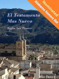 Title: El Testamento Mas Nuevo Según San Tronco, Author: San Daniel