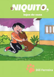 Title: Niquito, lejos de casa, Author: Dill Ferreira