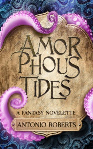 Title: Amorphous Ties, Author: Antonio Roberts