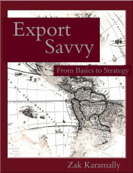 Title: Export Savvy: From Basics to Strategy, Author: Zak Karamally