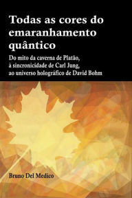 Title: Todas as cores do emaranhamento quântico, Author: Bruno Del Medico