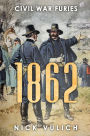 1862: Civil War Furies (Civil War Year By Year, #2)