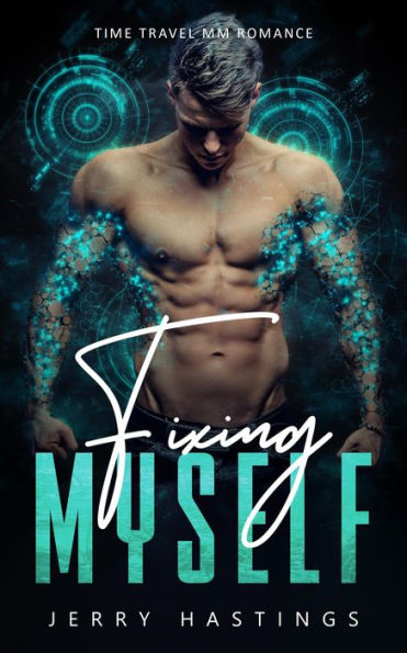 Fixing Myself - Time Travel MM Romance (Gay First Time, #2)