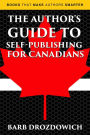 The Author's Guide to Self-Publishing for Canadians (Books That Make Authors Smarter)