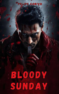 Title: Bloody Sunday, Author: Felipe Corvo