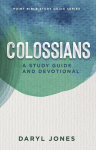 Title: Colossians (Point Bible Study Guide Series), Author: Daryl Jones