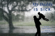 Title: My Daddy is Sick, Author: Stanley Singleton