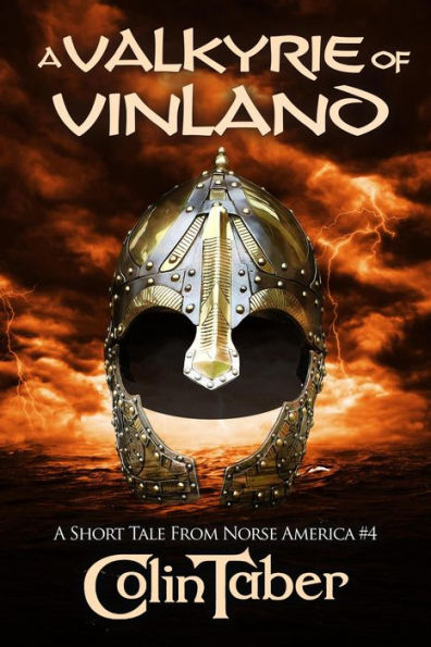 A Short Tale From Norse America: A Valkyrie of Vinland (The Markland Settlement Saga)