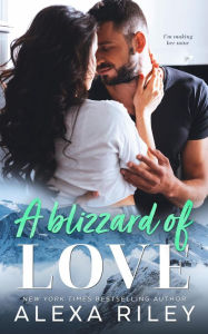 Title: A Blizzard of Love, Author: Alexa Riley