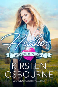 Title: Heather (Seven Sisters, #1), Author: Kirsten Osbourne