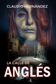 Title: La calle de Anglés, Author: Claudio Hernández