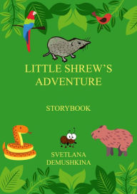 Title: Little Shrew's Adventure. Storybook, Author: Svetlana Demushkina