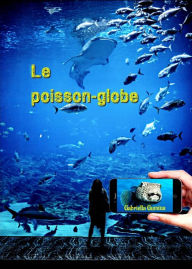 Title: Le poisson-globe, Author: Gabriella Gumina