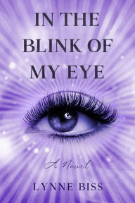 Title: In the Blink of My Eye, Author: Lynne Biss