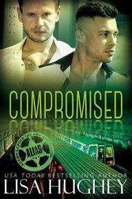 Title: Compromised (ALIAS Private Witness Security Romance, #5), Author: Lisa Hughey