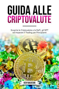 Title: Guida alle Criptovalute, Author: KEN NAKATANI