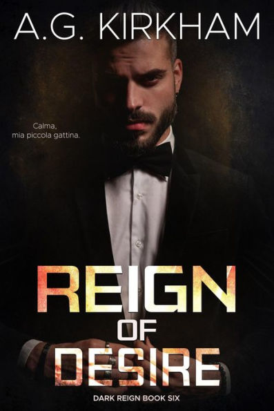Reign Of Desire (Dark Reign, #6)