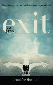 Title: The Exit, Author: Jennifer Muthoni