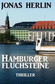 Title: Hamburger Fluchsteine: Thriller, Author: Jonas Herlin