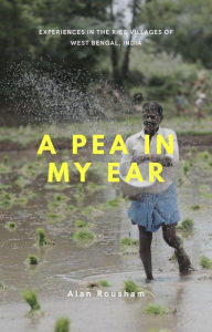 Title: A Pea In My Ear, Author: Alan Rousham