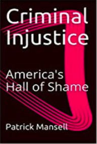 Title: Criminal Injustice, America's Hall of Shame, Author: Patrick Mansell