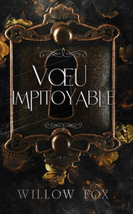 Title: Vou Impitoyable (mariages mafieux, #5), Author: Willow Fox