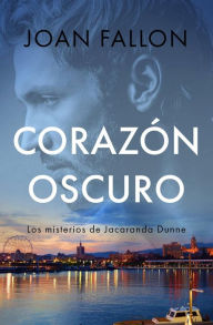 Title: Corazón Oscuro (Un Misterio de Jacaranda Dunne, #2), Author: Joan Fallon