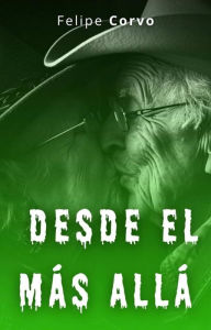Title: Desde el más allá, Author: Felipe Corvo