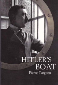 Title: Hitler's Boat, Author: Pierre Turgeon