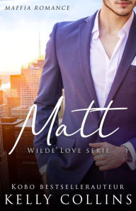 Title: Matt (Wilde Love, #2), Author: Kelly Collins