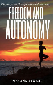 Title: Freedom and Autonomy (Pratyagam - A journey back to reality), Author: mayanktiwari