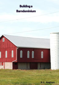 Title: Building a Barndominium, Author: Debbie Leah