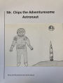 Mr. Chips the Adventuresome Astronaut