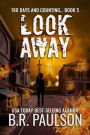 Look Away (180 Days... and Counting Series, #5)