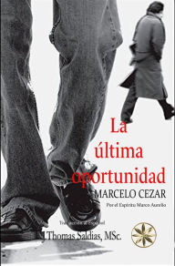 Title: La Última Oportunidad, Author: Marcelo Cezar