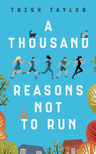 Title: A Thousand Reasons Not to Run, Author: Trish Taylor