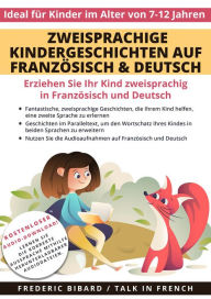 Title: Zweisprachige Kindergeschichten auf Französisch & Deutsch, Author: Frederic Bibard