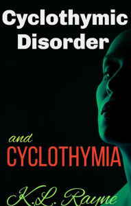 Title: Cyclothymic Disorder and Cyclothymia (Clouds of Rayne, #36), Author: K.L. Rayne
