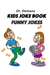 Title: Kids Joke Book - Funny Jokes Ages 9-12 (Kids Joke Book Ages 9-12, #2), Author: Dr. Demanu