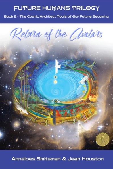 Return of the Avatars: The Cosmic Architect Tools of Our Future Becoming (Future Humans Trilogy, #2)