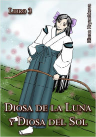 Title: Diosa de la Luna y Diosa del Sol. Libro 3, Author: Elena Kryuchkova